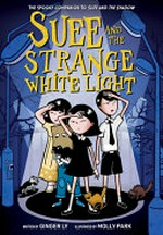 Suee and the strange white light / written by Ginger Ly ; illustrated by Molly Park ; translated by Paige Aniyah Morris.