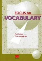 Focus on vocabulary / Paul Nation, Peter Yongqi Gu.