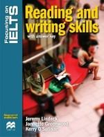 Focusing on IELTS : reading and writing skills / Jeremy Lindeck, Jannette Greenwood, Kerry O'Sullivan.