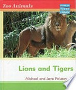 Lions and tigers / Michael and Jane Pelusey.