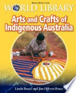 Arts and crafts of indigenous Australia / Linda Bruce and Jim Hilvert-Bruce.