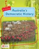 Australia's democratic history / Nicolas Brasch.
