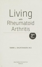 Living with rheumatoid arthritis / Tammi L. Shlotzhauer, M.D..