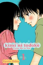 Kimi ni todoke. Vol. 1 : From me to you / story & art by Karuho Shiina ; translation, Tomo Kimura.