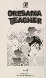 Oresama teacher. Volume 4 / story & art by Izumi Tsubaki.