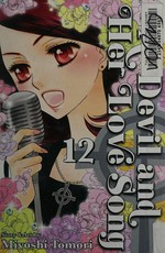 A devil and her love song. Volume 12 / story & art by Miyoshi Tomori ; English adaptation, Ysabet MacFarlane ; translation, JN Productions ; touch-up art & lettering, Monalisa de Asis.