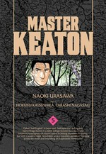 Master Keaton. Volume 5 / by Naoki Urasawa ; story by Hokusei Katsushika, Takashi Nagasaki ; translation & English adaptation, John Werry ; lettering, Steve Dutro.