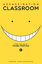 Assassination classroom. 1, Time for assassination / story and art by Yusei Matsui ; translation, Tetsuichiro Miyaki ; English adaptation, Bryant Turnage ; touch-up art & lettering, Stephen Dutro ; cover & interior design, Sam Elzway ; editor, Annette Roman