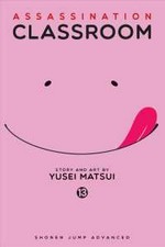 Assassination classroom. 13, Time for a little career counseling / story and art by Yusei Matsui ; translation, Tetsuichiro Miyaki.