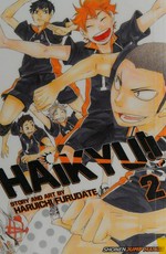 Haikyu!!. 2, The view from the top / story and art by Haruichi Furudate ; translation by Adrienne Beck ; touch-up art & lettering, Erika Terriquez.