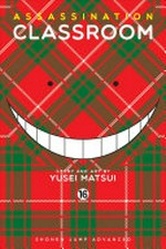 Assassination classroom. 16, Time for the past / Yusei Matsui ; translation/Tetsuichiro Miyaki ; English adaptation/Bryant Turnage.