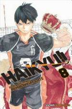 Haikyu!!. 8, Former lonely tyrant / story and art by Haruichi Furudate ; translation, Adrienne Beck ; touch-up art & lettering, Erika Terriquez.