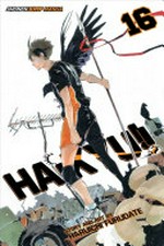 Haikyu!!. 16, Ex-quitter's battle / story and art Haruichi Furudate ; translation, Adrienne Beck ; touch-up art & lettering, Erika Terriquez.