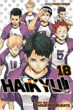 Haikyu!!. 18, Hope is a waxing moon / story and art by Haruichi Furudate ; translation, Adrienne Beck ; touch-up art & lettering, Erika Terriquez.