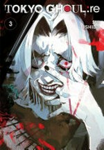 Tokyo ghoul:re. 3 / story and art by Sui Ishida ; translation, Joe Yamazaki ; touch-up art & lettering, Vanessa Satone.