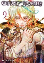 Children of the whales. Volume 9 / story and art by Abi Umeda ; translation, JN Productions.