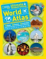 Ultimate globetrotting world atlas / by Sally Isaacs.