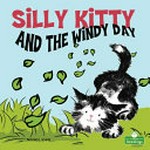 Silly Kitty and the windy day / Nicola Lopetz.