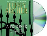 A prisoner of birth / Jeffrey Archer ; read by Roger Allam.
