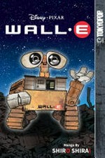 Wall-e / manga by Shiro Shirai ; translated by Jason Muell.