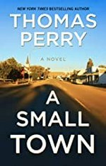 A small town / Thomas Perry.