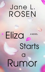 Eliza starts a rumor / Jane L. Rosen.