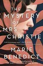 The mystery of Mrs. Christie / Marie Benedict.