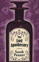 The lost apothecary / Sarah Penner.