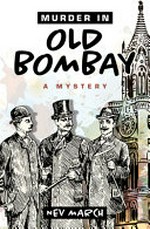 Murder in Old Bombay / Nev March.
