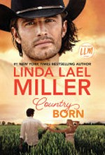 Country born / Linda Lael Miller.