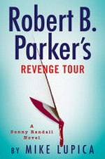 Robert B. Parker's revenge tour / Mike Lupica.