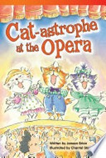 Cat-astrophe at the opera / written by Janeen Brian ; illustrated by Chantal Stewart.