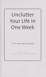 Unclutter your life in one week / Erin Rooney Doland.