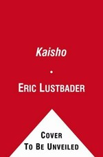 The kaisho : a Nicholas Linnear novel / Eric Van Lustbader.