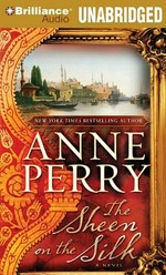The sheen on the silk / Anne Perry ; read by Angela Dawe.