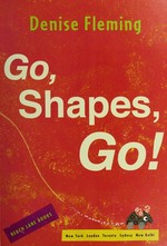 Go, shapes, go! / Denise Fleming.