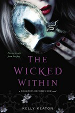The wicked within / Kelly Keaton.