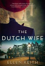 The Dutch wife / Ellen Keith.