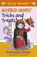 Horrid Henry tricks and treats / Francesca Simon ; illustrated by Tony Ross.