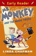 Mr Monkey and the magic tricks / Linda Chapman ; illustrated by Sam Hearn.