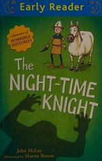 The night-time knight / by John McLay ; illustrated by Martin Brown.