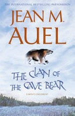The Clan of the Cave Bear / Jean M. Auel.