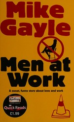 Men at work / Mike Gayle.