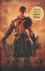 The emperor's knives / Anthony Riches.