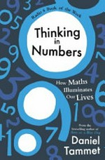 Thinking in numbers / by Daniel Tammet.