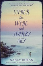 Under the wide and starry sky : a novel / Nancy Horan.