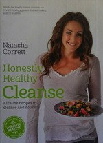 Honestly Healthy Cleanse / Corrett, Natasha.