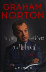 The life and loves of a he devil / Graham Norton ; [illustrated by Clym Evernden].