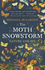 The moth snowstorm : nature and joy / Michael McCarthy.