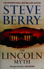 The Lincoln myth / Steve Berry.